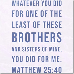 7Sparrows Matthew 25:40 Least of us Posters and Art